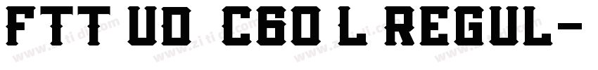 FTT UD角ゴC60 L Regul字体转换